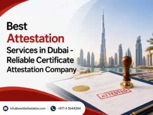 Best Attestation Services in Dubai